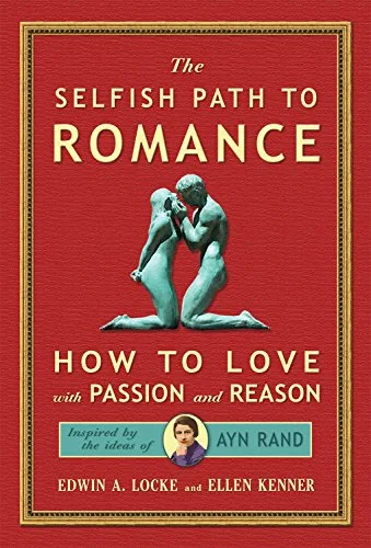 Selfish Path to Romance: How to Love with Passion & Reason by Ellen Kenner & Ed Locke